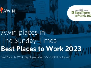 Text saying "Awin places in The Sunday Times Best Places to Work 2023" with Awin employees in the background