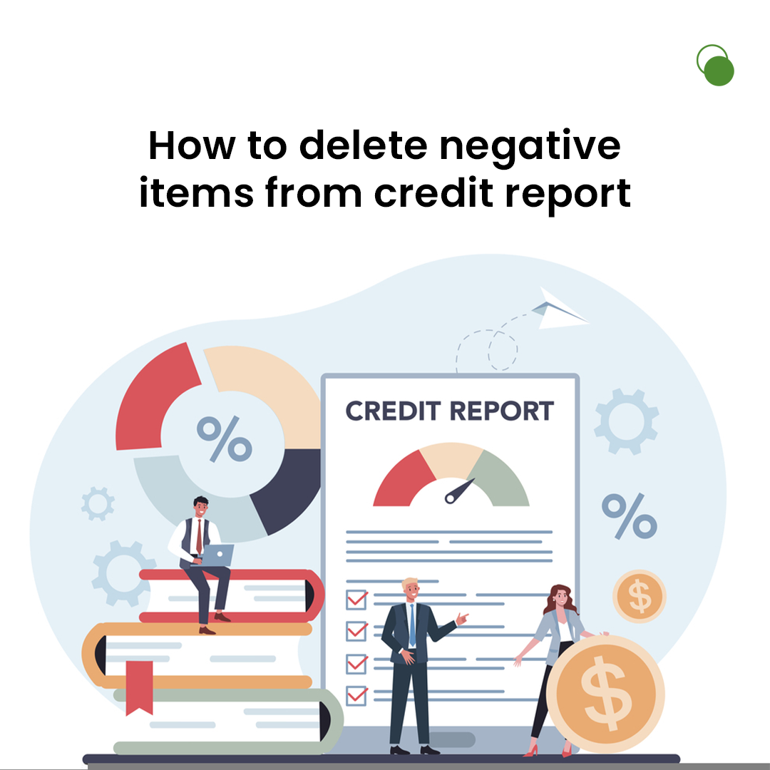 How To Delete Negative Items From Credit Report