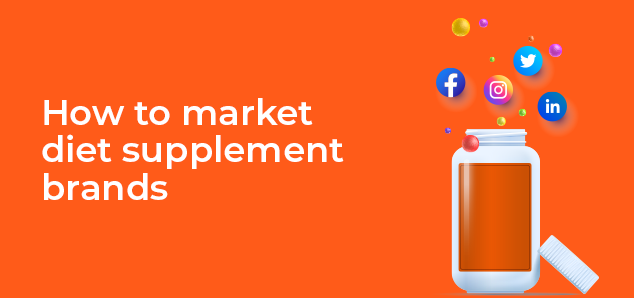 Different Ways of advertising for Diet Supplement Brands