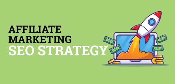 affiliate marketing and SEO strategy