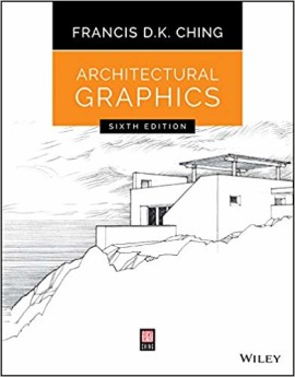 'Architectural Graphics' by Francis D.K. Ching
