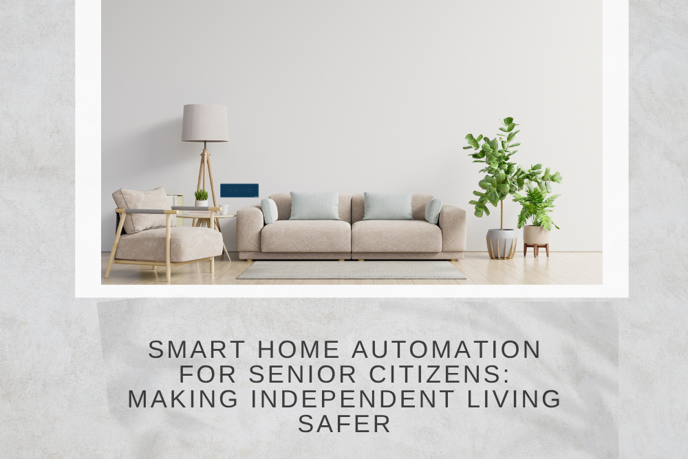 Smart Home Automation for Senior Citizens: Making Independent Living Safer