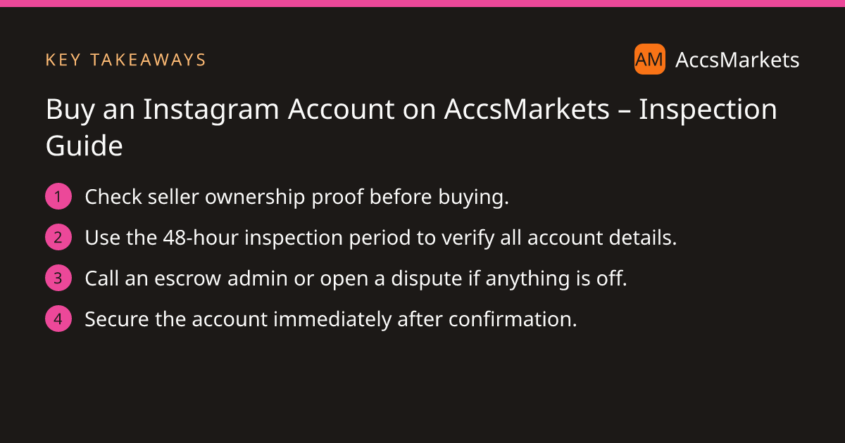 Key takeaways: Check seller ownership proof before buying. Use the 48‑hour inspection period to verify all account details. Call an escrow admin or open a dispute if anything is off. Secure the account immediately after confirmation.