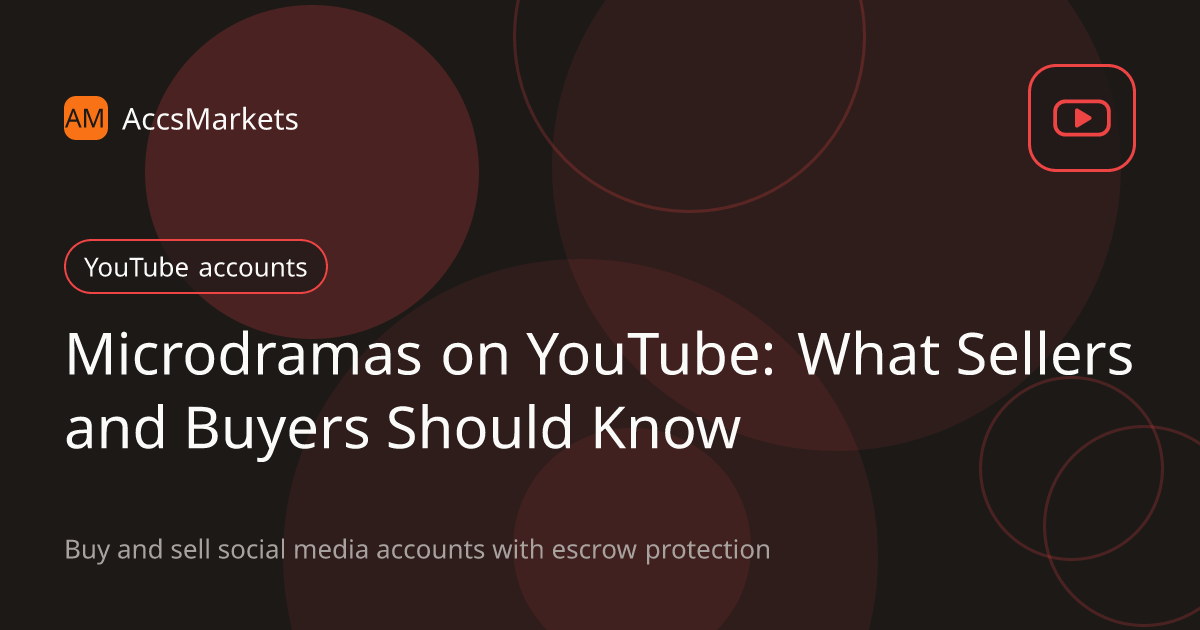 Microdramas on YouTube: What Sellers and Buyers Should Know