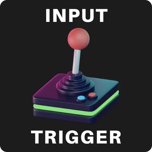 Input Trigger