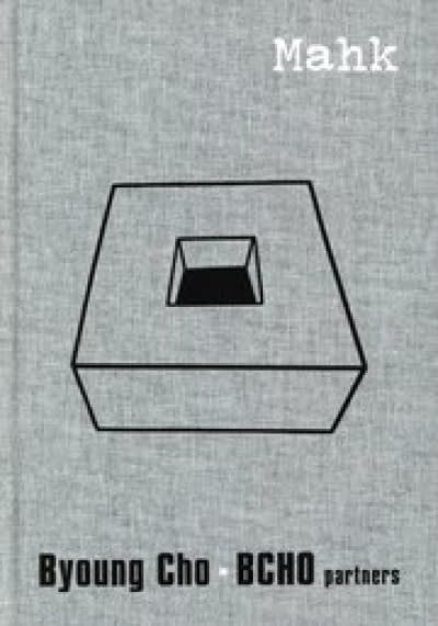 The Architecture Of Byoung Soo Cho