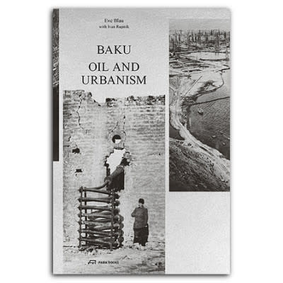 BAKU – OIL AND URBANISM