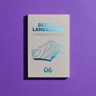 Desired Landscapes ISSUE 06