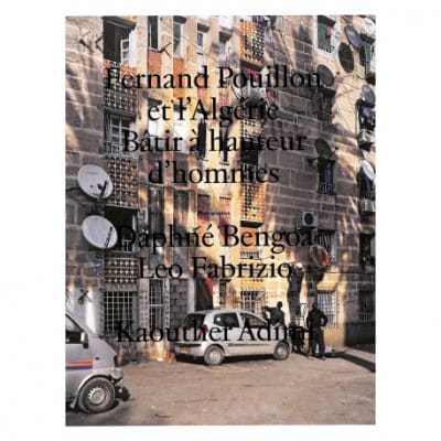 Fernand Pouillon et l’Algérie 