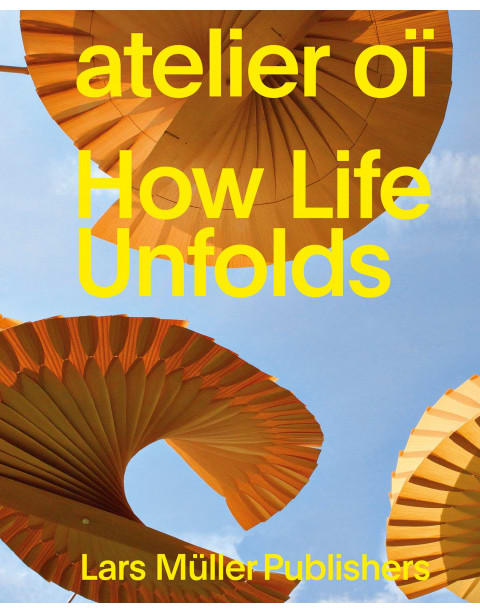atelier oï – How Life Unfolds