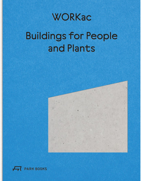 Buildings for People and Plants by WORKac