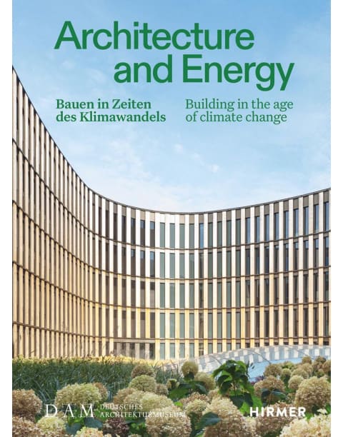 Architecture and Energy - Bauen in Zeiten des Klimawandels
