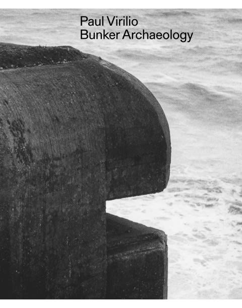 Paul Virilio: Bunker Archeology