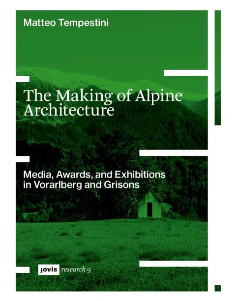 The Making of Alpine Architecture