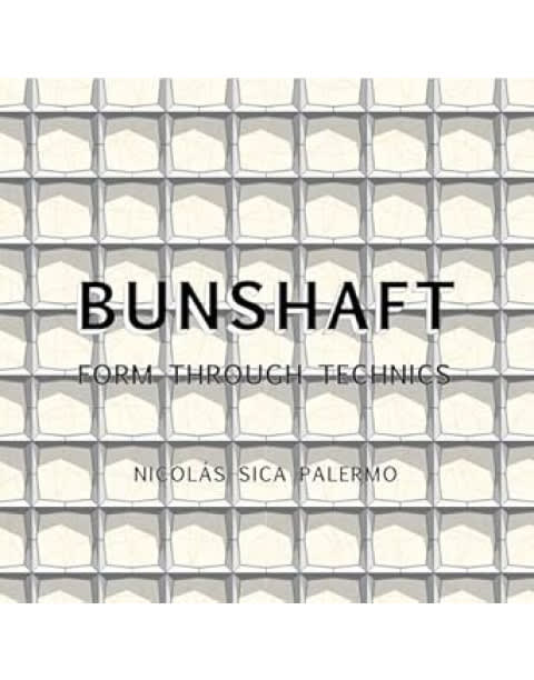 Bunshaft: Form Through Technics 