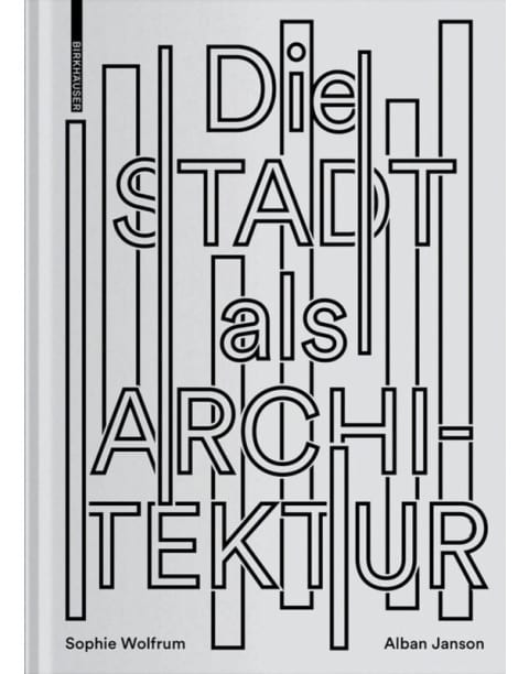 Die Stadt als Architektur