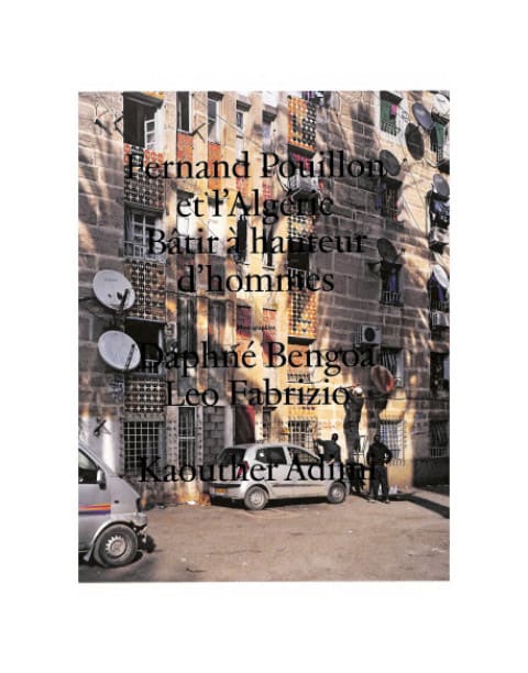 Fernand Pouillon et l’Algérie 