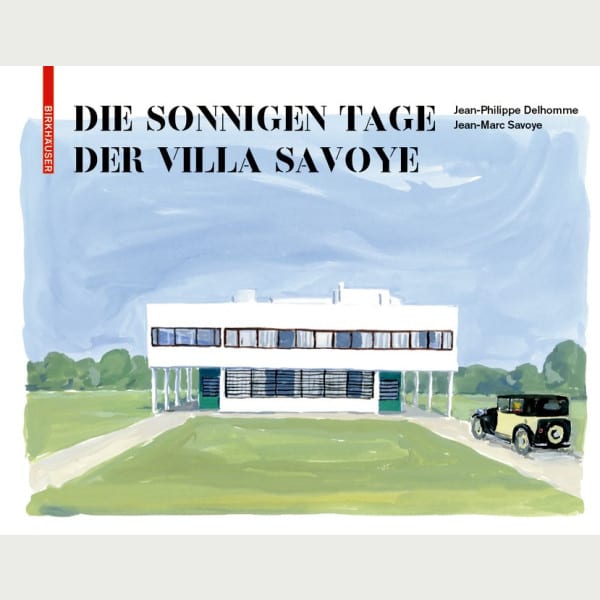Die sonnigen Tage der Villa Savoye