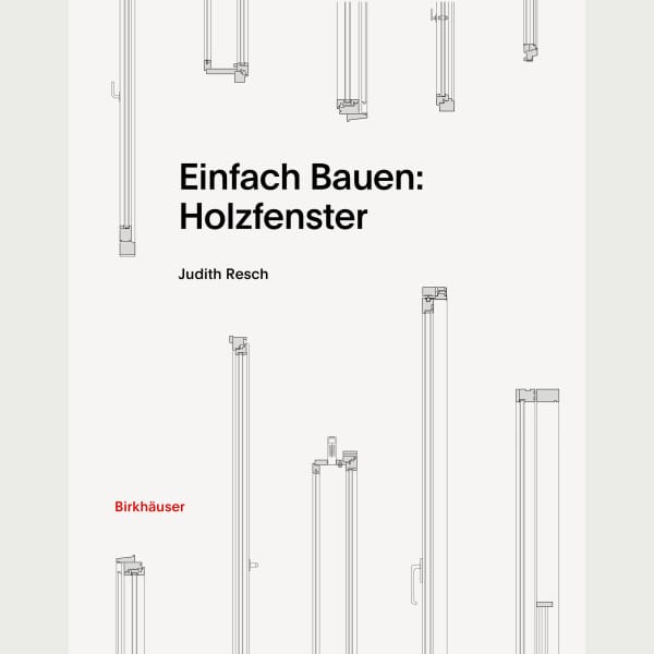 Einfach Bauen: Holzfenster
