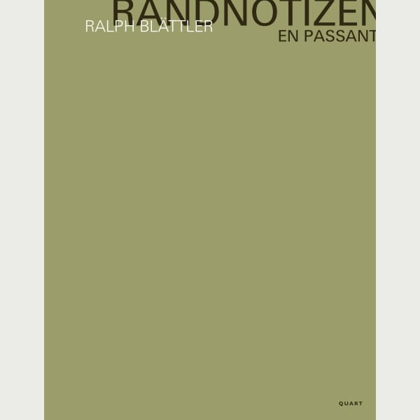 Ralph Blättler – Randnotizen / En passant