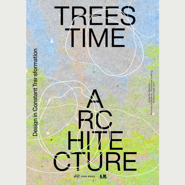 Trees, Time, Architecture!