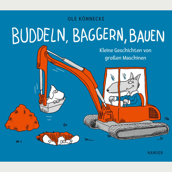 Buddeln, baggern, bauen