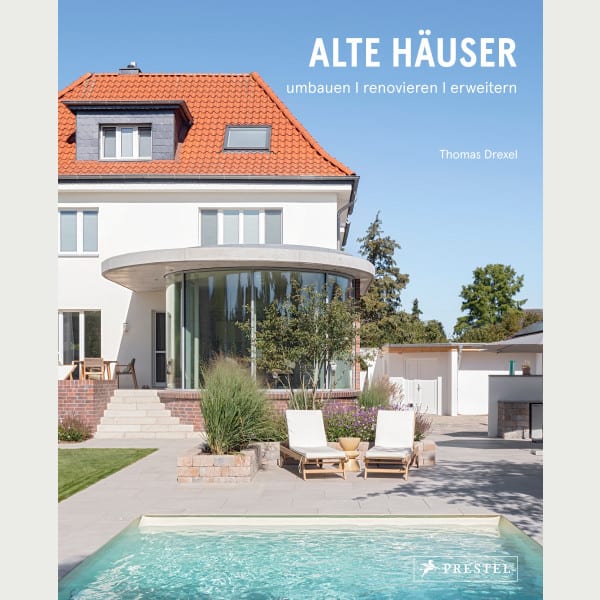 Alte Häuser. Umbauen, renovieren, erweitern
