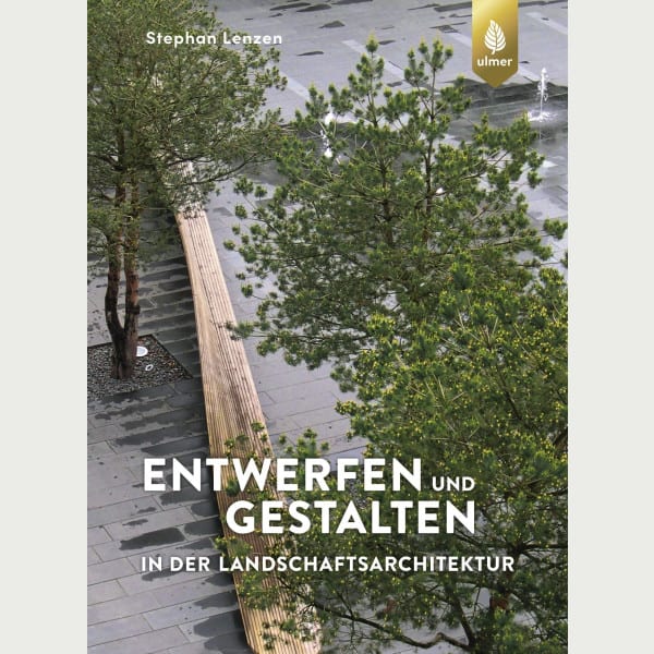 Entwerfen und Gestalten in der Landschaftsarchitektur