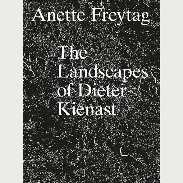The Landscapes of Dieter Kienast