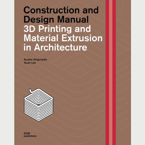 3D Printing and Material Extrusion in Architecture