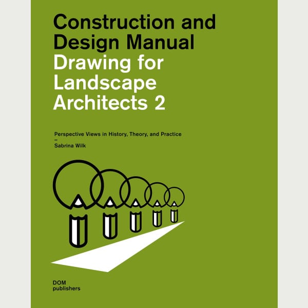 Drawing for Landscape Architects 2. Construction and Design Manual