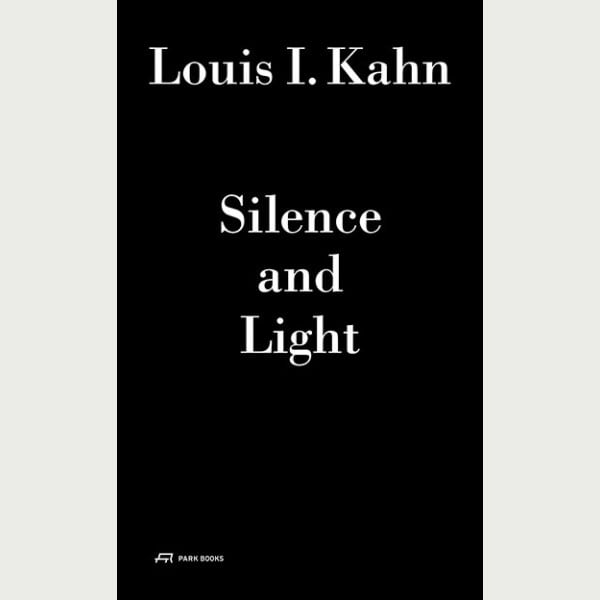 Louis I. Kahn – Silence and Light
