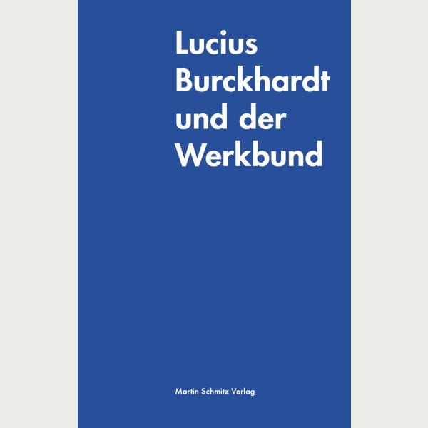 Lucius Burckhardt und der Werkbund