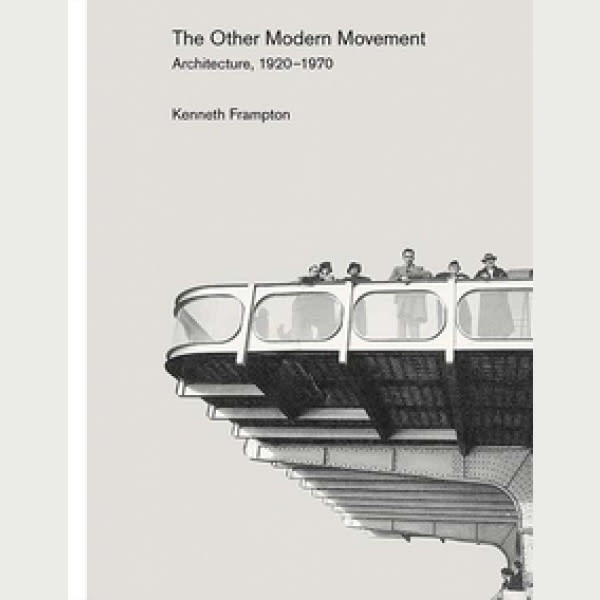 The Other Modern Movement  Architecture, 1920–1970