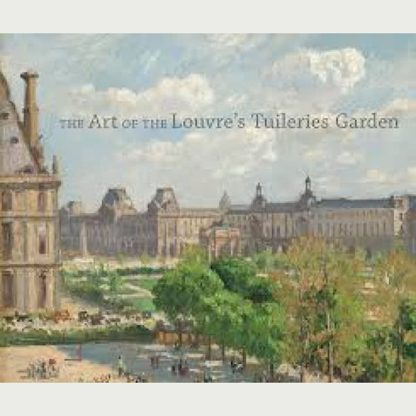 The Art of the Louvre's Tuileries Garden