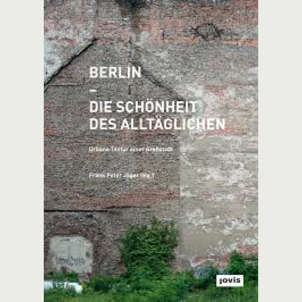 Berlin – Die Schönheit des Alltäglichen