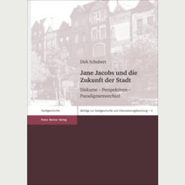 Jane Jacobs und die Zukunft der Stadt