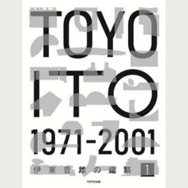 Toyo Ito 1971 - 2001