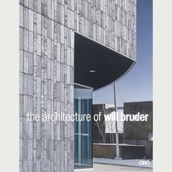 The Architecture of Will Bruder