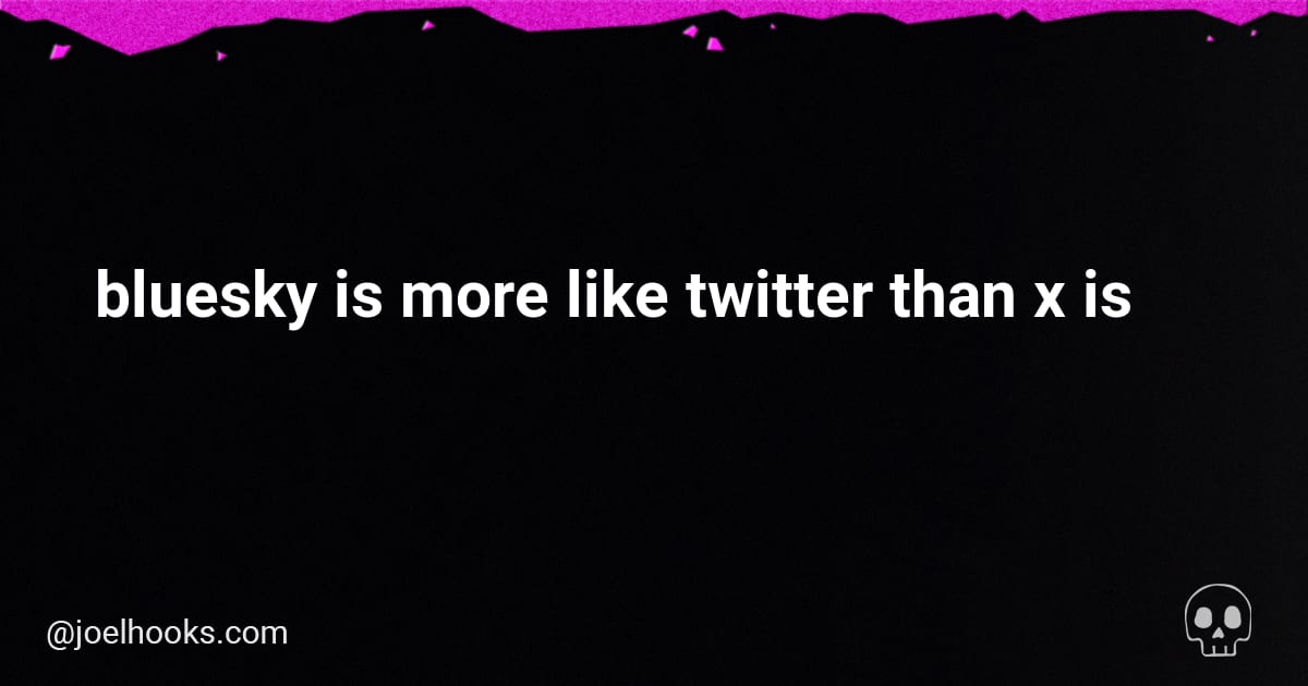 Bluesky is more like Twitter than X is