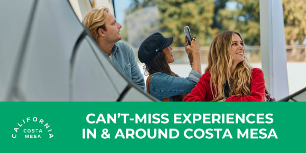 Can’t-Miss Experiences In & Around Costa Mesa Image