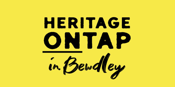 Heritage on Tap - Bewdley