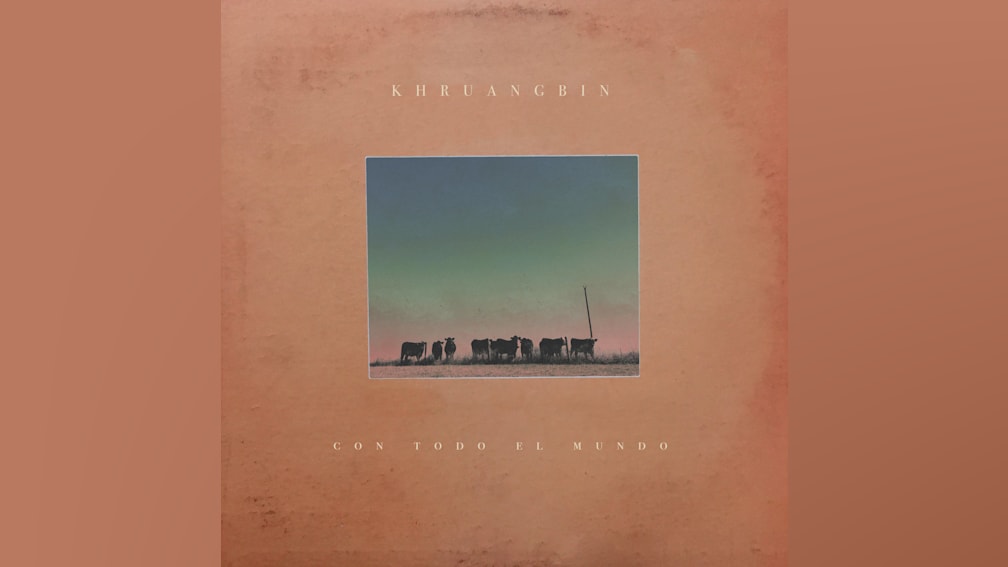Con Todo El Mundo by Khruangbin