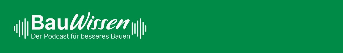 BauWissen Podcast Überblick