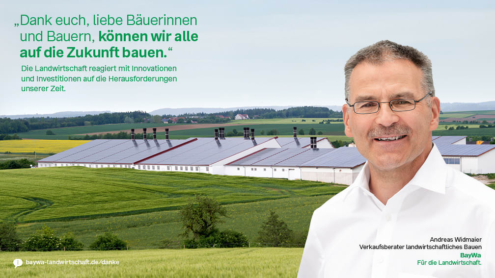 Andreas sagt DANKE: Die Landwirtschaft reagiert mit Innovationen und Investitionen auf die Herausforderungen unserer Zeit.