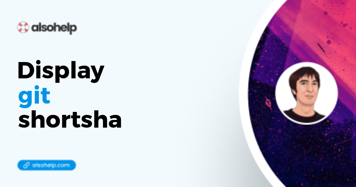 A quick guide about the git shortsha usage and shorcut in terminal