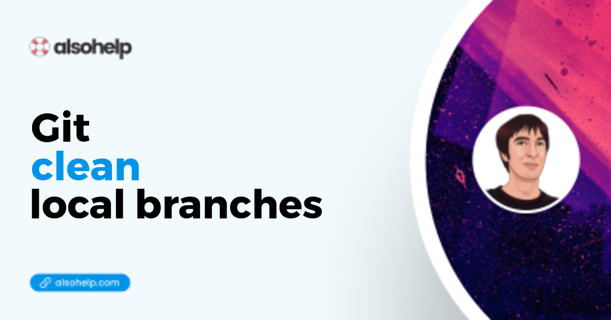Let's say your local branches are messy. Here is a quick guide about how to clean 'em up.