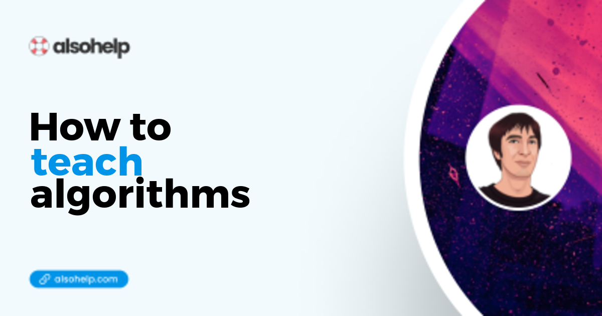 Algorithms are probably one of the only disciplines of web development (maybe with testing) that requires lots of regular training before being mastered and correctly abstracted by the brain. But now that AI is everywhere, and is able to write algorithms, how do you teach students such a practice?