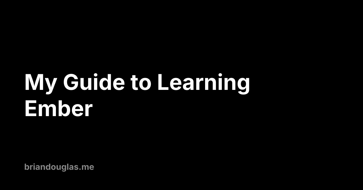 My Guide to Learning Ember