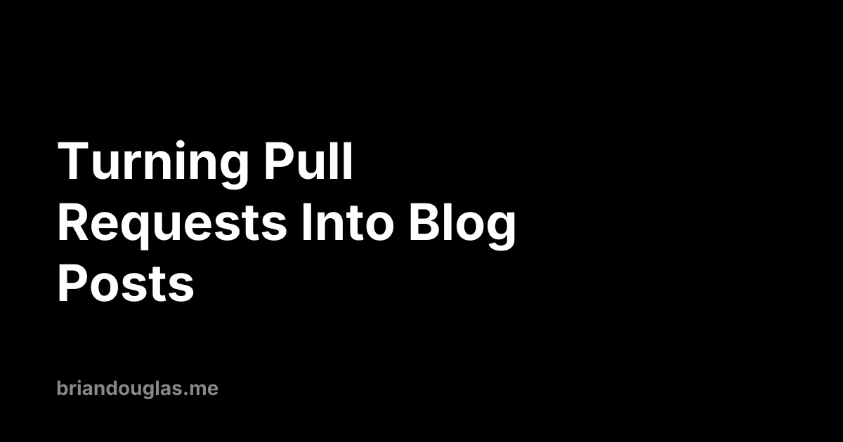 Turning Pull Requests into Blog Posts